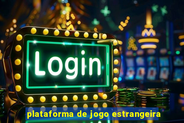 plataforma de jogo estrangeira